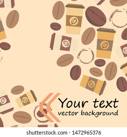 Coffee cup, coffee grains, spilled coffee. Breakfast concept. Drinks menu for restaurant, vector background.