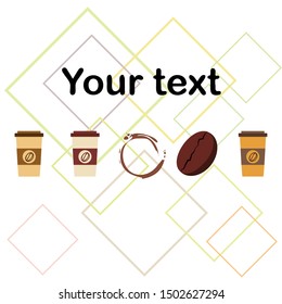 Coffee cup, coffee grains, spilled coffee. Breakfast concept. Drinks menu for restaurant, vector background.