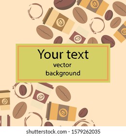 Coffee cup, coffee grains, spilled coffee. Breakfast concept. Drinks menu for restaurant, vector background.