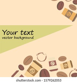 Coffee cup, coffee grains, spilled coffee. Breakfast concept. Drinks menu for restaurant, vector background.