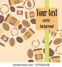Coffee cup, coffee grains, spilled coffee. Breakfast concept. Drinks menu for restaurant, vector background.