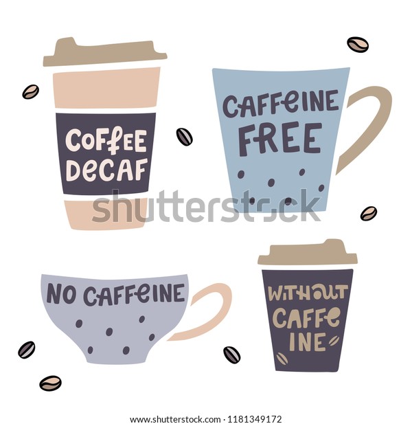 Coffee cup handdrawn\
illustaration with handdrawn lettering. Decaffeinated coffee vector\
illustration
