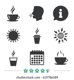 Coffee cup icon. Hot drinks glasses symbols. Take away or take-out tea beverage signs. Information, go to web and calendar icons. Sun and loud speak symbol. Vector