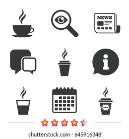 Coffee cup icon. Hot drinks glasses symbols. Take away or take-out tea beverage signs. Newspaper, information and calendar icons. Investigate magnifier, chat symbol. Vector