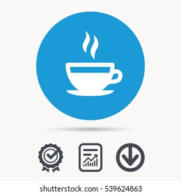 Coffee cup icon. Hot tea drink symbol. Achievement check, download and report file signs. Circle button with web icon. Vector