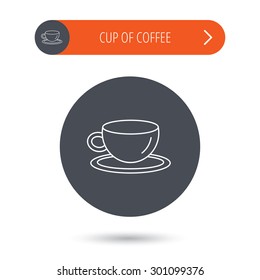 Coffee cup icon. Tea or hot drink sign. Gray flat circle button. Orange button with arrow. Vector