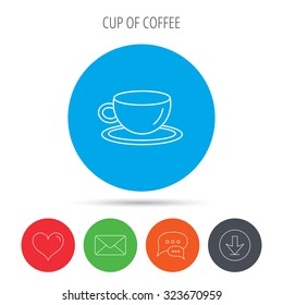 Coffee cup icon. Tea or hot drink sign. Mail, download and speech bubble buttons. Like symbol. Vector