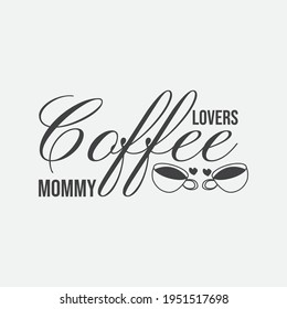 Coffee cup lover mommy logo