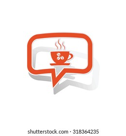 Coffee cup message sticker, orange chat bubble with image inside, on white background