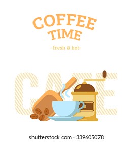 Coffee cup and mill. Simple vector background with drink and text. 