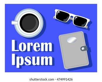 Coffee cup with notebook and sunglasses. Flat vector illustration with place for text. Background image with white mug, glasses and notebook. Lorem ipsum banner template. Freelance workplace
