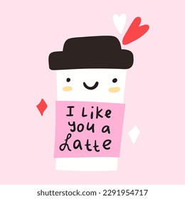 Coffee cup with phrase - i like you a latte. Illustration on pink background.