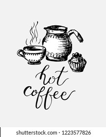 Coffee cup, Coffee pot - Cezve, sweet dessert Cupcake. Hand drawn breakfast or coffee break Print. Hot Coffee lettering. 