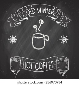 Coffee Cup And Ribbon With  Text Cold Winter, Hot Coffee On Black Chalkboard.  Vector, EPS 10