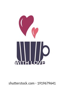 Coffee cup with a saucer, from which hearts fly out. With love - the inscription on the saucer. Vector illustration for design of a greeting card, poster or banner. modern design concept in flat st