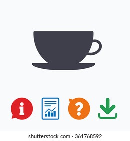 Coffee cup sign icon. Coffee button. Information think bubble, question mark, download and report.