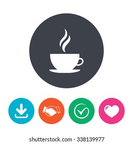 Coffee cup sign icon. Hot coffee button. Hot tea drink with steam. Download arrow, handshake, tick and heart. Flat circle buttons.