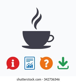 Coffee cup sign icon. Hot coffee button. Hot tea drink with steam. Information think bubble, question mark, download and report.