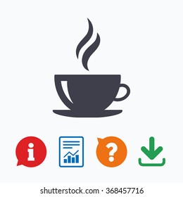 Coffee cup sign icon. Hot coffee button. Hot tea drink with steam. Information think bubble, question mark, download and report.