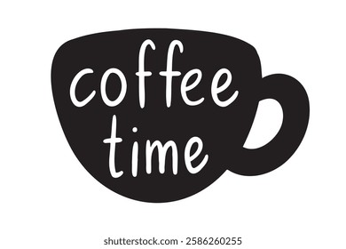 coffee cup silhouette and inscription coffee time hand drawn doodle lettering poster phrase emblem or phrase. Text quote, coffee time handwritten words and comic letters . Vector illustration