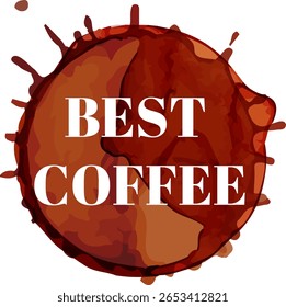 Coffee cup stain creating a circular splash, featuring bold white letters highlighting the premium quality of the beverage, perfect for promoting rich flavors and energizing experiences
