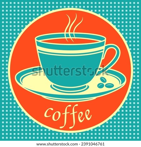Coffee cup with steam in a circle design poster retro style vector image