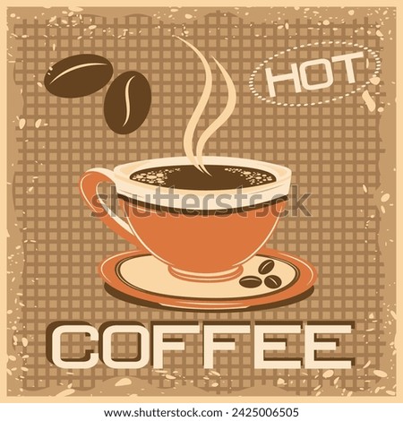Coffee cup with steam on old grunge background for poster, banner, cover.	
