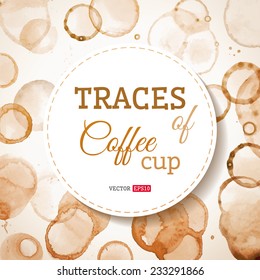 Coffee cup traces background. Vector background of coffee or tee stains and splashes. There is place for your text in the center.