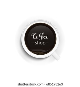 Coffee cup. Vector illustration. Hot Morning coffee. Realistic icon. Top view. Isolated. Coffee shop text.