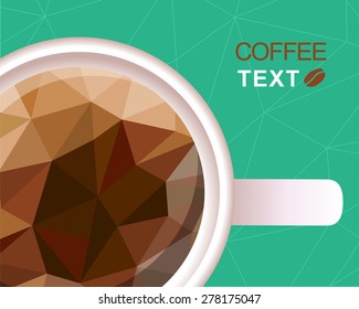 Coffee cup. Vector polygonal style background for text