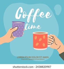 Coffee cups in hands. placard or poster with hands holding cups with hot drinks