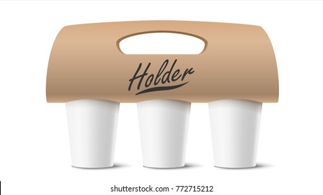 Coffee Cups Holder Vector. Realistic Mockup. Empty Packaging For Carrying. Three Cups. Hot Drink. Take Away Cafe Coffee Cups Holder Mockup. Isolated Illustration