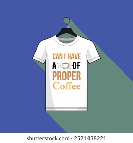 Coffee cute typography t-shirt design for white t- shirt