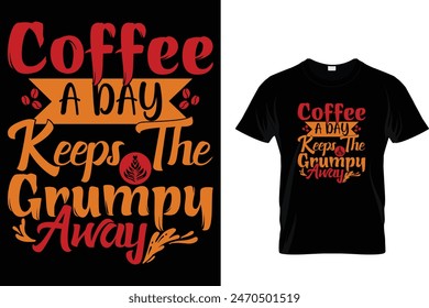 Coffee A Day Keeps The.... - Coffee Lover T-Shirt