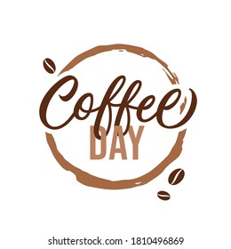 Coffee day - modern calligraphy style design. Vector inscription with coffee beans and coffee cup circle print.