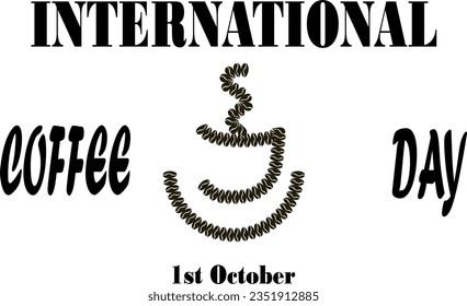 Coffee day - octorber 1st, cup of coffee beans and lettering. Vector illustration isolated