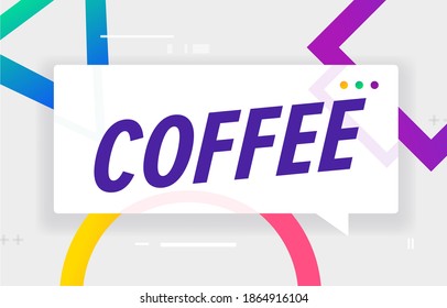 COFFEE in design banner. vector template for web, print, presentation . Simple banner with minimal phrase. Trendy flat geometric print. Creative vector stock decoration.