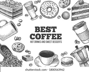 Coffee and desserts. Hand drawn hot drinks and pastries for cafe or bakery, fast food sweet breakfast engraved vintage vector background. Advertisement for coffee house with donut, cookie, macaroon