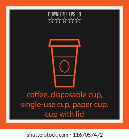 coffee, disposable cup, single-ise cup, paper cup, cup with lid vector icon