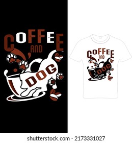  Coffee and Dog T-shirt Design – Dog T-shirt Design, Printable Sublimation Design.Dog T-shirt. Dog Vector illustration.T-shirt graphics Can be used for print, children wear, Baby shower celebration.