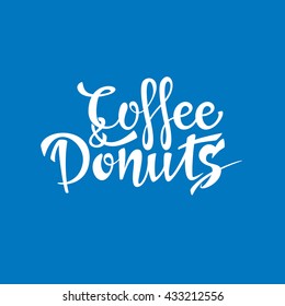 coffee and donuts sign. Vector illustration. handlettering text.