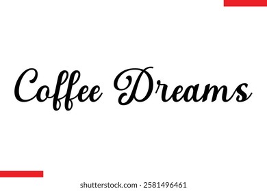 Coffee Dreams Saying typographic Coffee Text