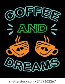 Coffee and Dreams T Shirt Design.