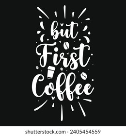 Coffee drinking typography or graphics tshirt design