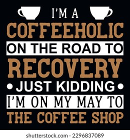 Coffee drinking typography tshirt design vector design 