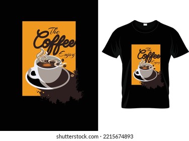The Coffee enjoy T-shirt design