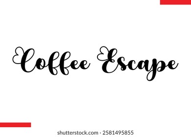 Coffee Escape Saying typographic Coffee Text