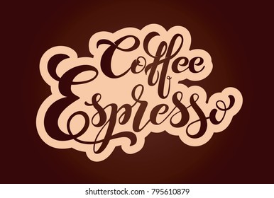 Coffee Espresso logo. Types of coffee. Handwritten lettering design elements. Template and concept for cafe, menu, coffee house, shop advertising, coffee shop. Vector illustration.