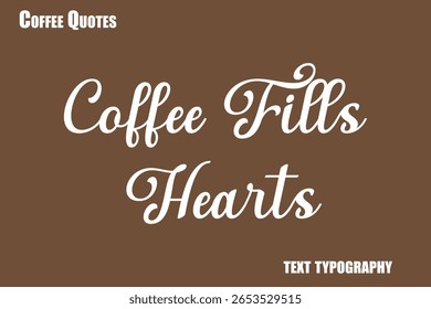 El café llena los corazonesTexto de la tipografía del café Vector diciendo