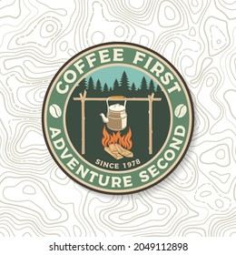 Coffee first, adventure second, patch or sticker. Vector. Concept for shirt or logo, print, stamp or tee. Vintage typography design with camping kettle and sunburst silhouette Camping quote.